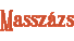 Massz�zs